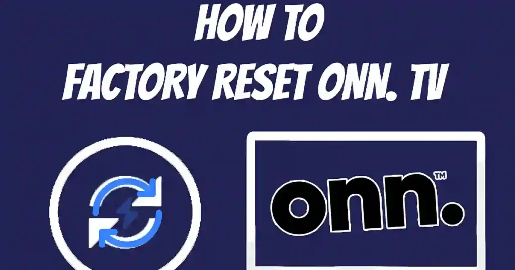 How to Reset ONN TV Instantly (No Remote Needed)